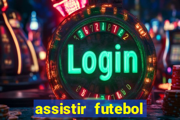 assistir futebol multi max